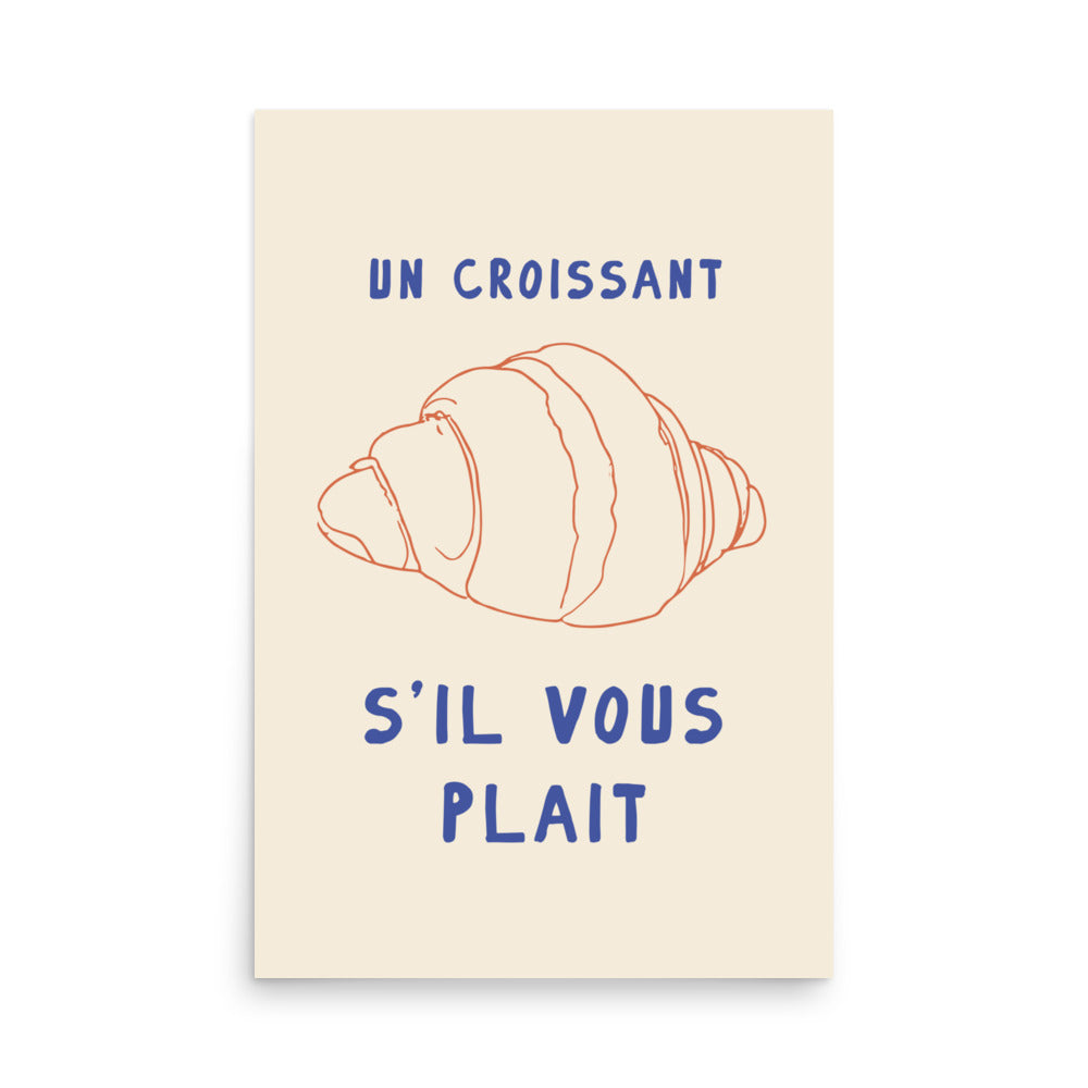 Un Croissant, s'il vous plait? | Veska 24″×36″