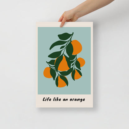 Life Like An Orange Wall Art | Veska 12×18