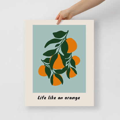 Life Like An Orange Wall Art | Veska 16×20
