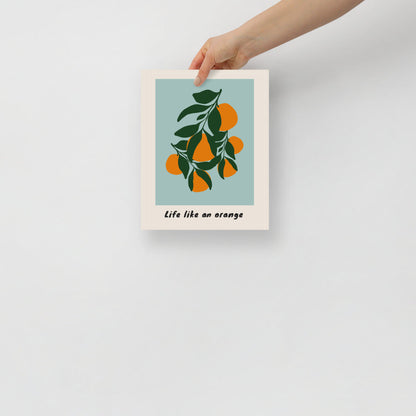 Life Like An Orange Wall Art | Veska 8×10