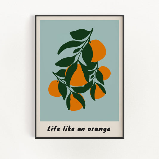 Life Like An Orange Wall Art | Veska