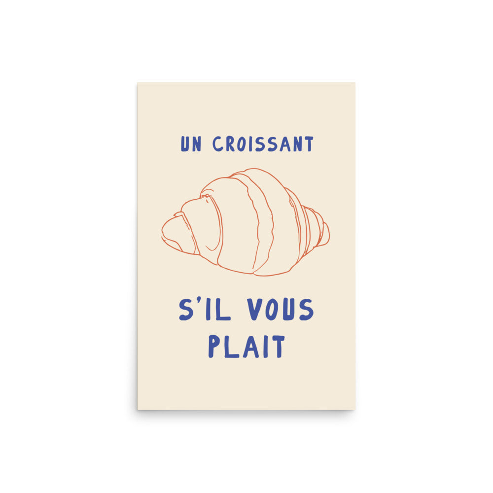 Un Croissant, s'il vous plait? | Veska 20″×30″